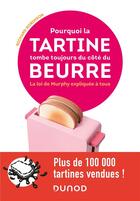 Couverture du livre « Pourquoi la tartine tombe toujours du côté du beurre ; la loi de Murphy expliquée à tous » de Richard Robinson aux éditions Dunod