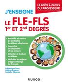 Couverture du livre « J'enseigne le FLE-FLS ; 1er et 2nd degrés » de Frederique Saez et Helene Dugros et Isabelle Cevenes aux éditions Dunod