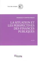 Couverture du livre « La situation et les perspectives des finances publiques ; juin 2018 » de Cour Des Comptes aux éditions Documentation Francaise