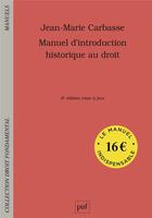 Couverture du livre « Manuel d'introduction historique au droit (9e édition) » de Jean-Marie Carbasse aux éditions Puf