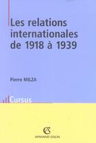 Couverture du livre « Les relations internationales de 1918 à 1939 » de Pierre Milza aux éditions Armand Colin