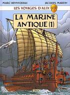 Couverture du livre « Les voyages d'Alix ; la marine antique t.1 » de Jacques Martin et Marc Henniquiau aux éditions Casterman