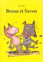 Couverture du livre « Brosse et savon » de Mets Alan aux éditions Ecole Des Loisirs