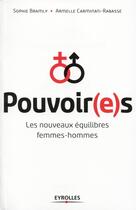 Couverture du livre « Pouvoir(e)s ; les nouveaux équilibres femmes-hommes » de Sophie Bramly et Armelle Carminati aux éditions Eyrolles