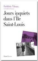 Couverture du livre « Jours inquiets dans l'île Saint-Louis » de Frederic Vitoux aux éditions Fayard