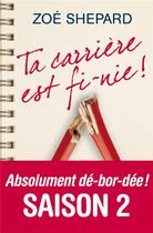 Couverture du livre « Ta carrière est fi-nie ! » de Zoe Shepard aux éditions Albin Michel