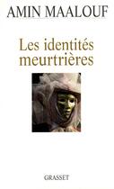 Couverture du livre « Les identités meurtrières » de Amin Maalouf aux éditions Grasset Et Fasquelle