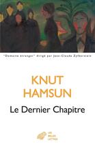 Couverture du livre « Le dernier chapitre » de Knut Hamsun aux éditions Belles Lettres