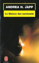 Couverture du livre « Le silence des survivants » de Andrea H. Japp aux éditions Le Livre De Poche