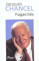 Couverture du livre « Fugacites » de Jacques Chancel aux éditions Plon