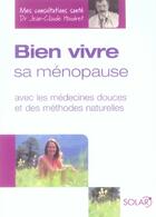 Couverture du livre « Bien vivre sa ménopause avec les médecines douces et les méthodes naturelles » de Houdret Jean-Claude aux éditions Solar