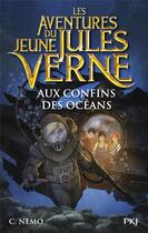 Couverture du livre « Les aventures du jeune Jules Verne Tome 4 : aux confins de l'océan » de Miguel Garcia et Capitaine Nemo et Cuca Canals aux éditions Pocket Jeunesse
