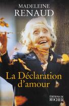 Couverture du livre « La Declaration D'Amour » de Madeleine Renaud et Andre Coutin aux éditions Rocher