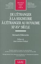 Couverture du livre « De l'etranger a la seigneurie a l'etranger au royaume xie-xve siecle - vol360 » de D'Alteroche B. aux éditions Lgdj