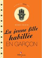 Couverture du livre « La jeune fille habillée en garçon » de Muriel Bloch aux éditions Didier Jeunesse