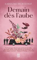 Couverture du livre « Demain dès l'aube » de Caroline De Bodinat aux éditions J'ai Lu