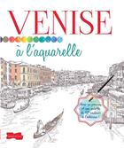 Couverture du livre « Venise à l'aquarelle » de  aux éditions Dessain Et Tolra
