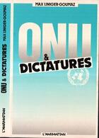 Couverture du livre « ONU et dictatures : De la démocratie et des droits de l'homme » de Max Liniger-Goumaz aux éditions Editions L'harmattan