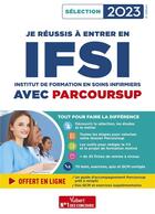 Couverture du livre « Je réussis mon entrée en IFSI avec parcoursup : pour intégrer une école d'infirmier (édition 2023) » de Marion Gauthier et Sebastien Drevet aux éditions Vuibert