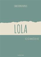 Couverture du livre « Lola » de Christophe Dupuis aux éditions Books On Demand