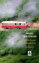 Couverture du livre « Dans la brume du Darjeeling » de Mikael Bergstrand aux éditions Actes Sud