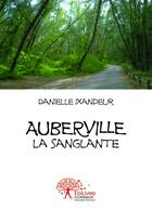 Couverture du livre « Auberville la sanglante » de Danielle Ixandeur aux éditions Editions Edilivre