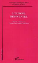 Couverture du livre « L'europe reinventee - regards critiques sur l'espace europeen de l'education » de Novoa/Lawn aux éditions Editions L'harmattan