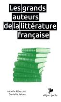 Couverture du livre « Les grands auteurs de la litterature francaise » de Albertini/Jaines aux éditions Ellipses