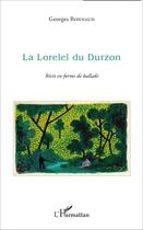 Couverture du livre « La lorelei du durzon - recit en forme de balade » de Georges Bonnaud aux éditions L'harmattan