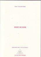 Couverture du livre « Peint de noir » de Eric Chassefiere aux éditions Editions De L'atlantique
