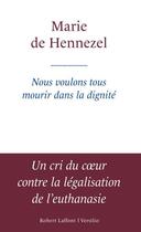 Couverture du livre « Nous voulons tous mourir dans la dignité » de Marie De Hennezel aux éditions Versilio