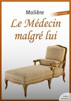 Couverture du livre « Le médecin malgré lui » de Moliere aux éditions Culture Commune