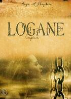 Couverture du livre « Logane t.4 ; captive » de Angie L. Deryckere aux éditions Éditions Sharon Kena