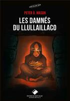 Couverture du livre « Les damnés de Llullaillaco » de Peter D. Mason aux éditions Editions Du Mont-blanc