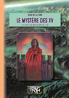 Couverture du livre « Le cycle du Nyctalope Tome 1A : le mystère des XV » de Jean De La Hire aux éditions Prng