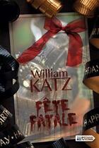 Couverture du livre « Fête fatale » de William Katz aux éditions Vdb