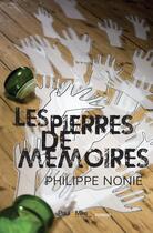 Couverture du livre « Les pierres de memoires » de Philippe Nonie aux éditions Paul & Mike