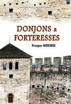 Couverture du livre « Donjons et forteresses » de Prosper Merimée aux éditions Decoopman