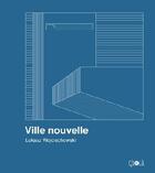 Couverture du livre « Ville nouvelle » de Lukasz Wojciechowski aux éditions Ca Et La
