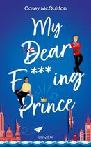 Couverture du livre « My dear f***ing prince » de Casey Mcquiston aux éditions Lumen