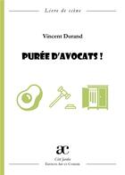 Couverture du livre « Purée d'avocats ! » de Vincent Durand aux éditions Art Et Comedie