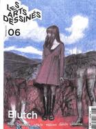 Couverture du livre « Les arts dessinés n.6 ; Blutch » de  aux éditions Dbd