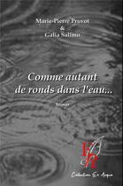 Couverture du livre « Comme autant de ronds dans l'eau... » de Marie-Pierre Pruvot et Galia Salimo aux éditions Editions Encre Rouge