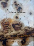 Couverture du livre « Poèmes-zuihitsu » de Christian Garcin aux éditions Le Realgar
