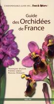 Couverture du livre « Guide des orchidées de France » de Francois Dusak et Pierre Lebas et Pascal Pernot aux éditions Belin