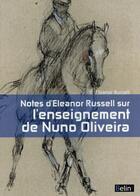 Couverture du livre « L'enseignement de Nuno Oliveira » de Eleanor Russell aux éditions Belin Equitation
