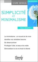 Couverture du livre « Simplicite et minimalisme » de Marc Halevy aux éditions Dangles