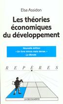 Couverture du livre « Les Theories Economiques Du Developpement » de Elsa Assidon aux éditions La Decouverte