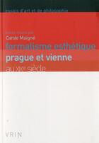 Couverture du livre « Formalisme esthétique ; Prague et Vienne au XIXe siècle » de  aux éditions Vrin