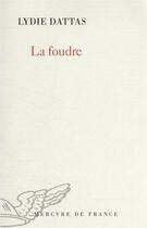 Couverture du livre « La foudre » de Lydie Dattas aux éditions Mercure De France